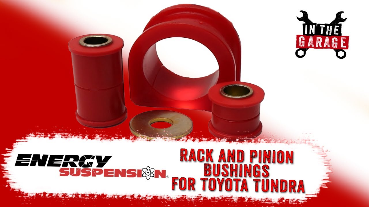 In the Garage Video: Energy Suspension Rack-and-Pinion Bushings for Toyota Tundra